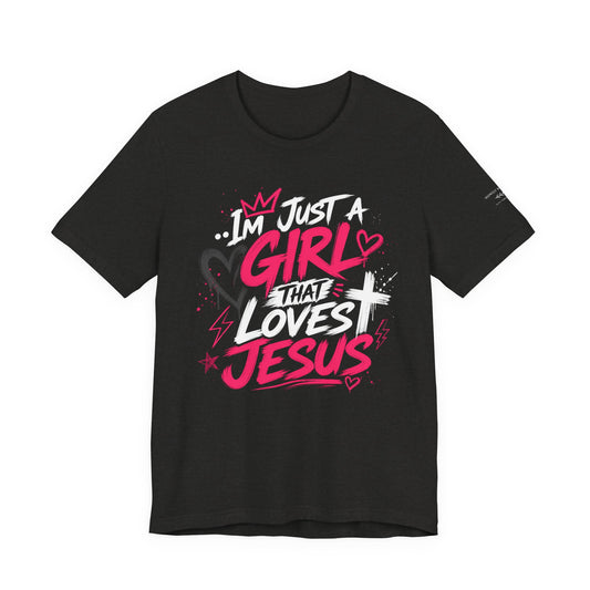 Girl that Loves Jesus T Shirt