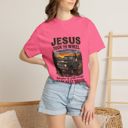 Jesus Took The Wheel  T-shirt