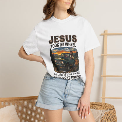 Jesus Took The Wheel  T-shirt