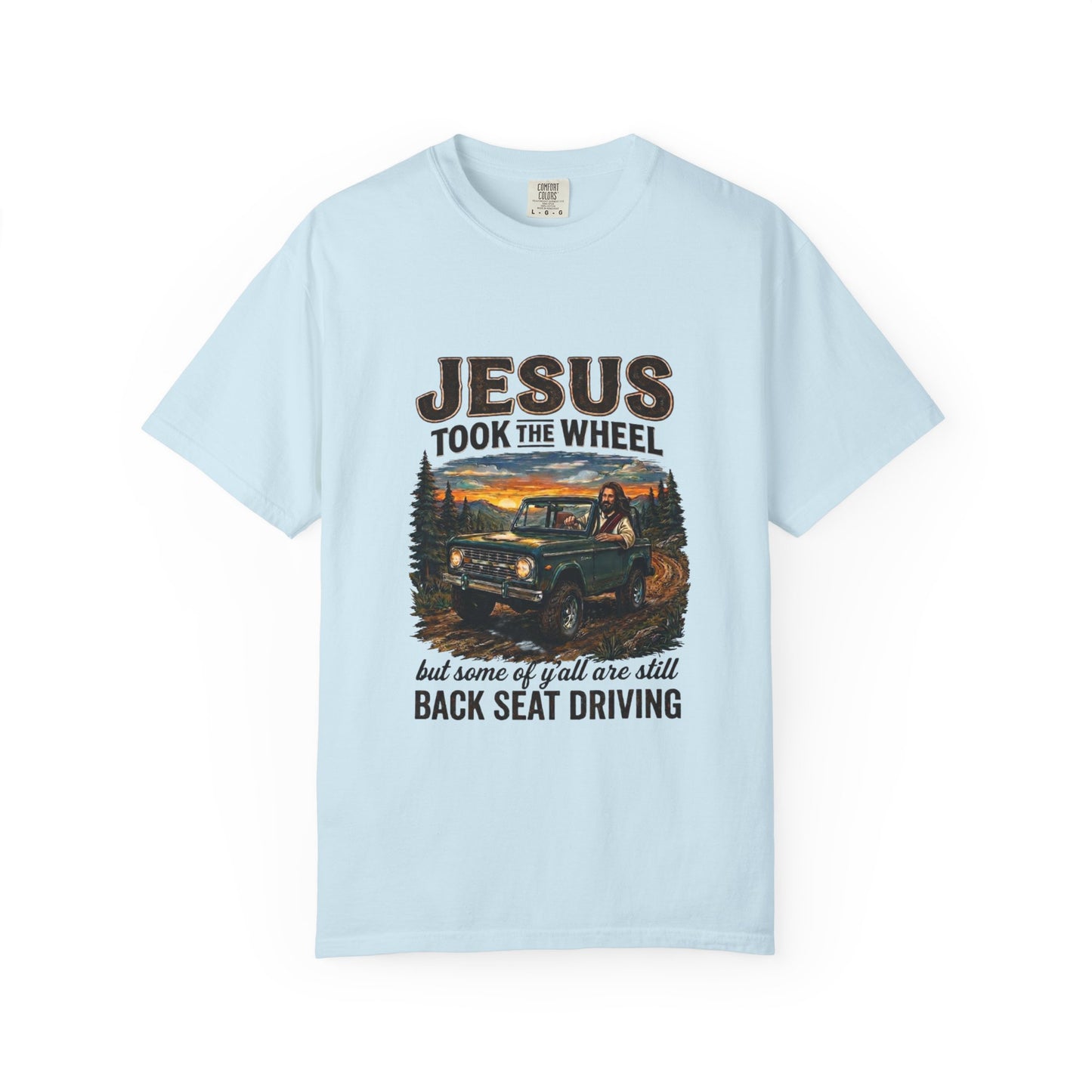 Jesus Took The Wheel  T-shirt