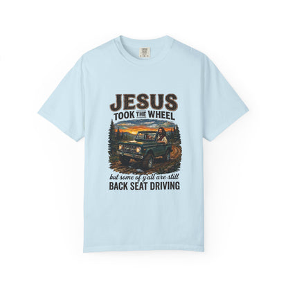 Jesus Took The Wheel  T-shirt
