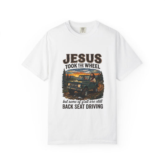 Jesus Took The Wheel  T-shirt