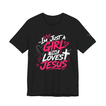 Girl that Loves Jesus T Shirt